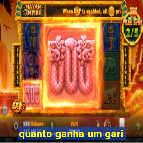 quanto ganha um gari